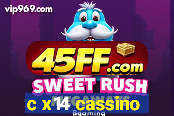 c x14 cassino